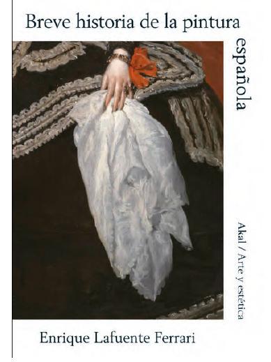 Apariencia encuentro acumular Breve historia de la pintura española" de Enrique Lafuente Ferrari,  reeditada por Akal