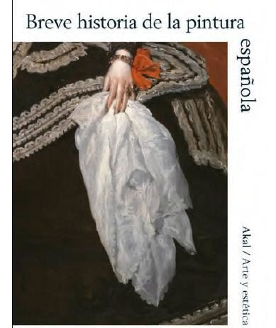 «Breve historia de la pintura española» de Enrique Lafuente Ferrari, reeditada por Akal