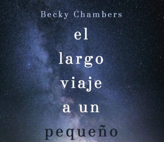 «El largo viaje a un pequeño planeta iracundo», de Becky Chambers Portada El largo viaje a un pequeño planeta iracundo