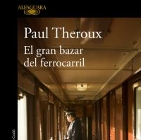El gran bazar del ferrocarril, de Paul Theroux, en abril en Alfaguara
