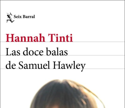 Las doce balas de Samuel Hawley, de Hannah Tinti, en mayo en Seix Barral