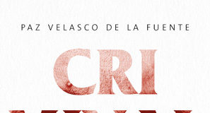 “Criminal-mente” de Paz Velasco de la Fuente: Un paseo por la mente asesina