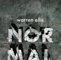“Normal” de Warren Ellis: Una novela loca sobre nuestro loco mundo