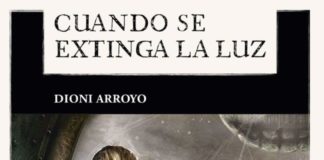 Disponible «Cuando se extinga la luz», de Dioni Arroyo