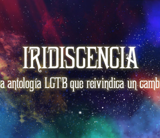 Iridiscencia: la antología LGTB+ que reivindica un cambio