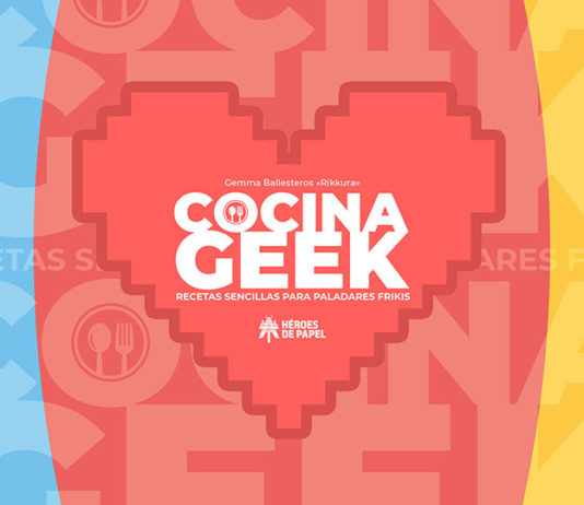 Héroes de Papel publica en enero Cocina Geek, de Rikkura