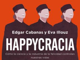 Happycracia, de Edgar Cabanas y Eva Illouz, el 26 de febrero en Paidós