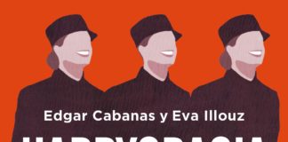 Happycracia, de Edgar Cabanas y Eva Illouz, el 26 de febrero en Paidós