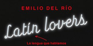 Latín lovers, de Emilio del Río Sanz, el 29 de enero en Espasa