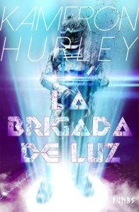 La brigada de la luz Kameron Hurley