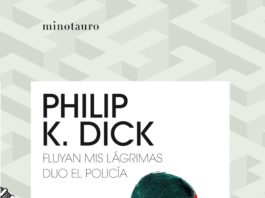 Fluyan mis lágrimas, dijo el policía, de Philip K. Dick, el 17 de septiembre en Minotauro