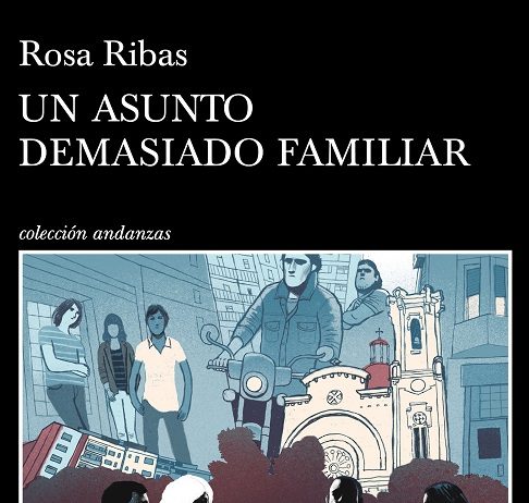 Un asunto demasiado familiar, de Rosa Ribas: grandes personajes, pobre resolución