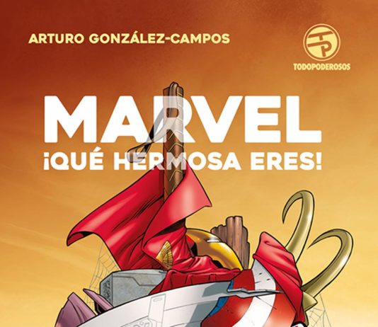 Reseña de: «Marvel, ¡qué hermosa eres!» de Arturo Gonzalez-Campos Marvel ¡que hermosa eres!