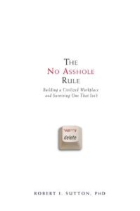 Portada de The No Asshole Rule, de Robert I. Sutton