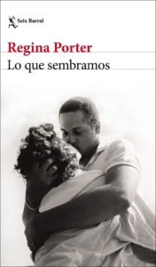 Portada de Lo que sembramos, de Regina Porter
