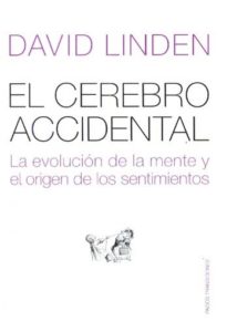 Portada de El cerebro accidental David Linden