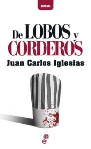 Portada de De lobos y corderos, de Juan Carlos Iglesias