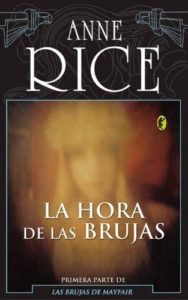 Portada de La Hora de las Brujas (Las brujas de Mayfair 1), de Anne Rice