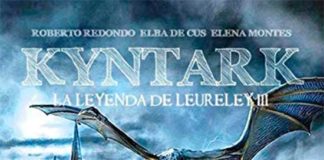 «Kyntark: La Leyenda de Leureley III», de Roberto Redondo, Elba de Cus y Elena Montes: el mejor desenlace posible para una saga de fantasía única Kyntark portada