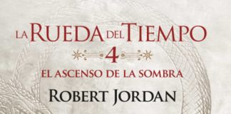 El Ascenso de la Sombra: el cuarto volumen de La Rueda del Tiempo El Ascenso de la Sombra - La Rueda del Tiempo