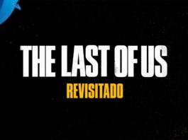 The Last of Us Revisitado, una nueva serie de videos publicada por la desarrolladora