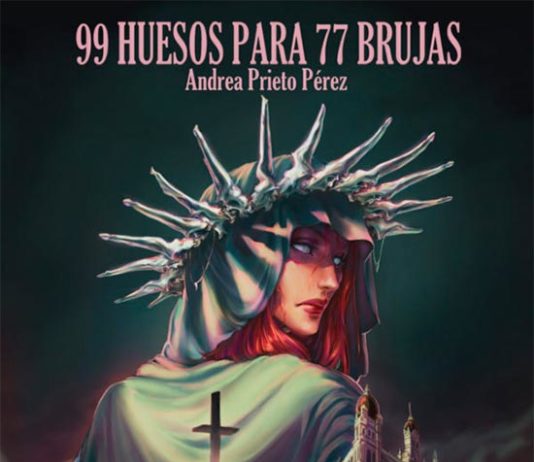 «99 huesos para 77 brujas», de Andrea Prieto Pérez: Meigas y tecnología Portada de 99 huesos para 77 brujas