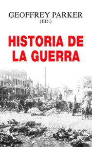 Portada de Historia de la guerra, de Geoffrey Parker (Ed.)
