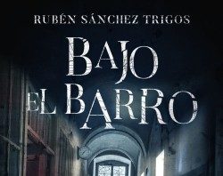 «Bajo el barro» de Rubén Sánchez Trigos, terror en Booket a partir del 6 de octubre