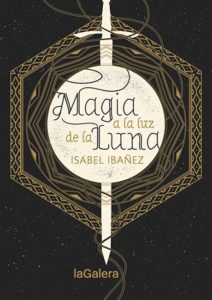 Magia a la luz de la luna, de Isabel Ibáñez