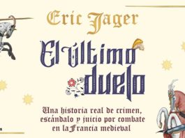 Ático de los libros publica El último duelo, de Eric Jager: El último juicio por combate celebrado en París El último duelo