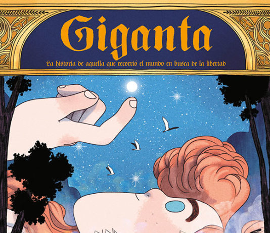 Giganta. Historia de aquella que recorrió el mundo en busca de la libertad Giganta. Historia de aquella que recorrió el mundo en busca de libertad