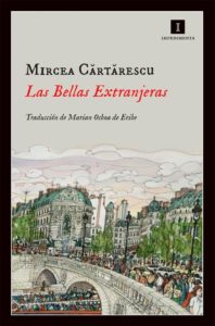 Portada de Las Bellas Extranjeras, de Mircea Cărtărescu