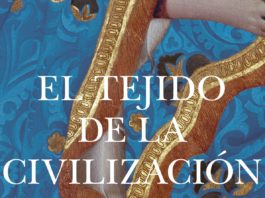 El tejido de la civilización, de Virginia Postrel: los tejidos a lo largo de la historia, en octubre en Siruela