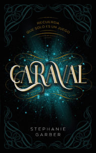 Caraval Stephanie Garber Puck Noticia Reseña Crítica