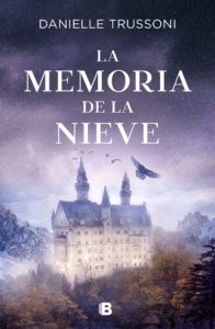 La memoria de la nieve Danielle Trussoni Noticia Crítica Reseña