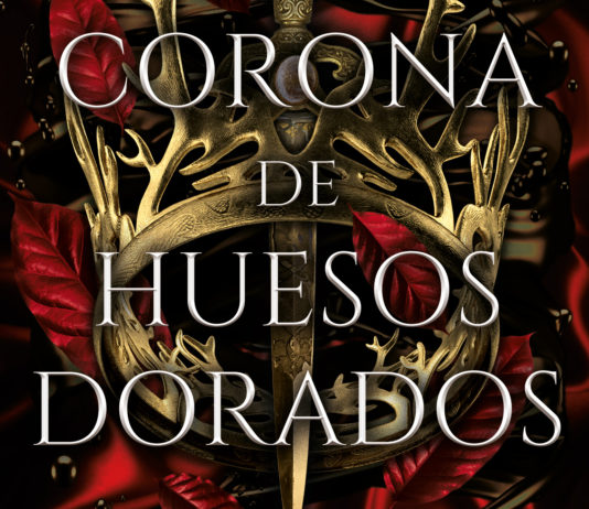 Una corona de huesos dorados: «cicatrices viejas, promesas podridas y polvos mágicos» Una corona de huesos dorados noticia crítica reseña