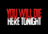 You Will Die Here Tonight – Análisis You Will Die Here Tonight
