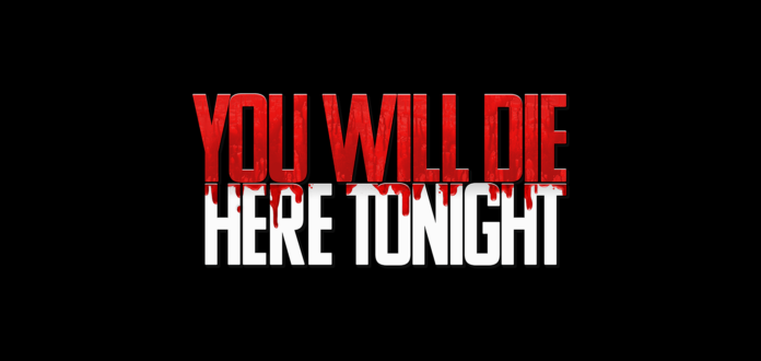 You Will Die Here Tonight