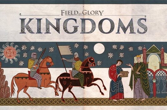 ¿Te gusta la estrategia 4x? No te pierdas Field of Glory Kindoms Field of Glory Kingdoms