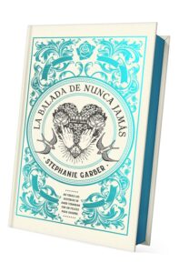 Portada de "La balada de nunca jamás" (Edición Limitada) de Stephanie Garber, publicada por Puck.