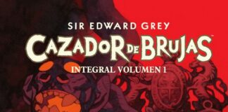 Sir Edward Gray, el mítico cazador de brujas está de vuelta – Reseña sobre el volumen 1 integral sir edward grey