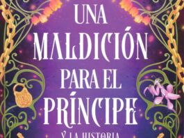 «Una maldición para el príncipe y la historia de todo lo demás»: con tres elegidas muertas, ¿qué podría salir mal? Fragmento de la portada de "Una maldición para el príncipe y la historia de todo lo demás", de Andrea Prieto Pérez, ilustrada por Mireya Murillo Menéndez.