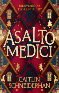 Portada de "Asalto Medici" de Caitlin Schneiderhan, publicada por Puck