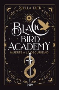 Portada de "Black Bird Academy: muerte a la oscuridad" de Stella Tack.