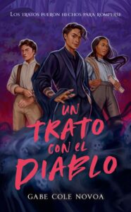 Portada de "Un trato con el diablo" de Gabe Cole Novoa ilustrada por Hilary D. Wilson.