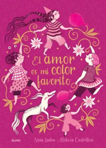 Portada de "El amor es mi color favorito" de Nina Laden y Melissa Castrillon.