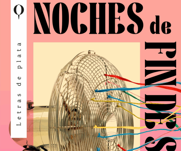 noches de fin de semana_destacada Portada de "Noches de finde semana" de Oisín Mckenna, editada por Letras de Plata | Fuente: Letras de Plata