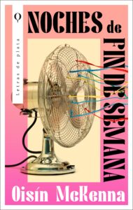 Portada de "Noches de finde semana" de Oisín Mckenna, editada por Letras de Plata | Fuente: Letras de Plata