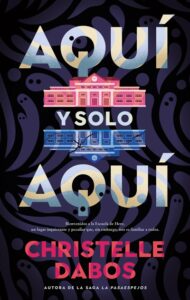 Portada de "Aquí y solo aquí" de Christelle Dabos.