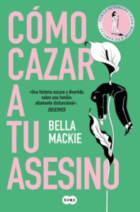 Portada de "Cómo cazar a tu asesino" de Bella Mackie, ilustrada por Anna Isabella Schmidt.